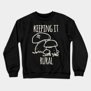 Keeping It Rural Crewneck Sweatshirt